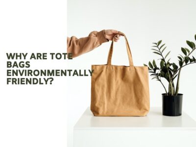 Why are tote bags environmentally friendly