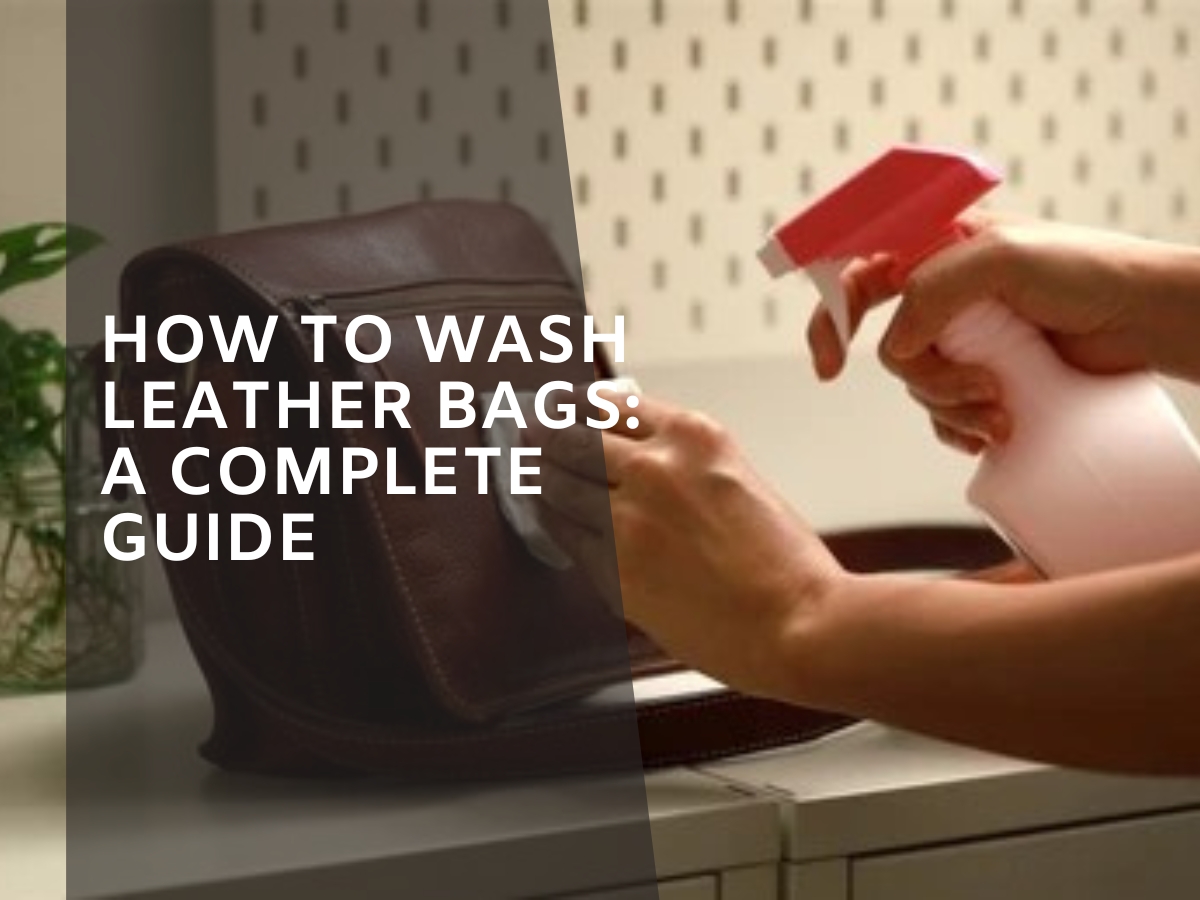 How to Wash Leather Bags